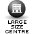 Large Size Centre